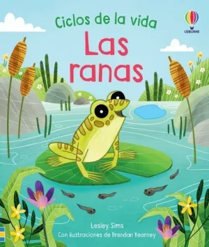 Ranas, las. ciclos de la Vida
