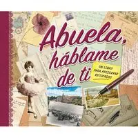 Abuela, Háblame de Ti
