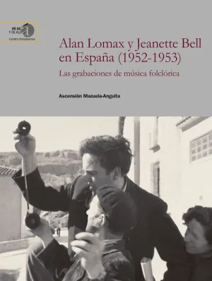 Alan Lomax y Jeanette Bell en España (1952-1953) : las Grabacione