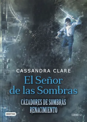 Cazadores de Sombras. El Señor de las Sombras (Ren