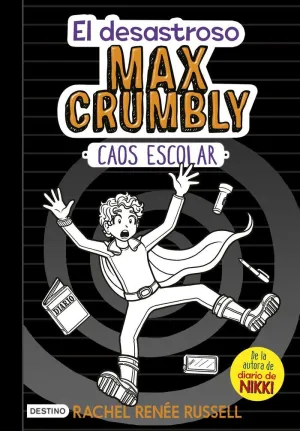 El Desastroso Max Crumbly 2. Caos Escolar