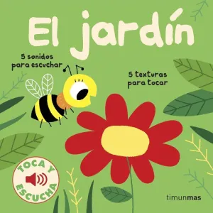El Jardin. Toca y Escucha