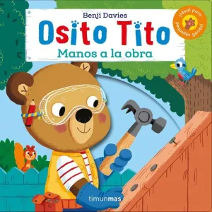Osito Tito. A¡Manos a la Obra!