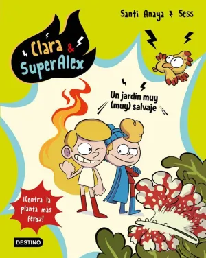 Clara & Superalex 6. Un Jardin Muy (Muy) Salvaje
