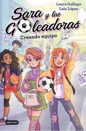 Sara y las Goleadoras 1. Creando Equipo