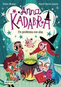 Anna Kadabra 2. Un Problema con Alas