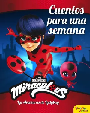 Miraculous. Las Aventuras de Ladybug. Cuentos para una Semana