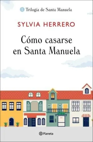 Como Casarse en Santa Manuela