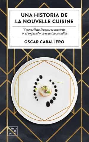Una Historia de la Nouvelle Cuisine