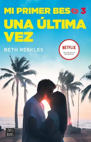 Mi Primer Beso 3. Una Ultima Vez