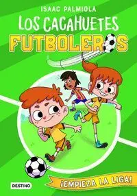 Los Cacahuetes Futboleros 1. ¡Empieza la Liga!