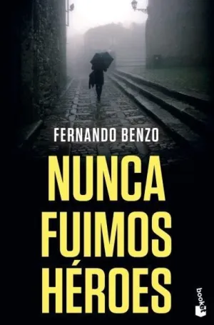 Nunca Fuimos Héroes