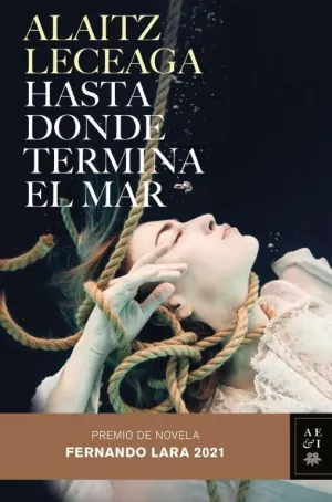 Hasta Donde Termina el Mar (P. f. lara Novela 2021)