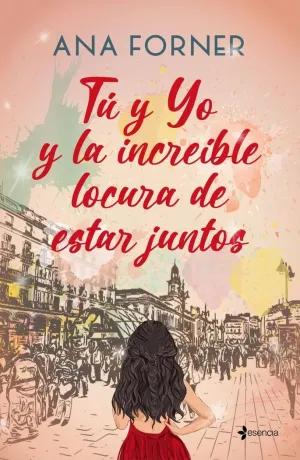 Tú y yo y la Increíble Locura de Estar Juntos