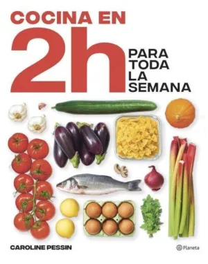 Cocina en 2 Horas para Toda la Semana
