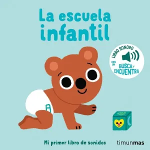Escuela Infantil, la. Mi Primer Libro de Sonidos