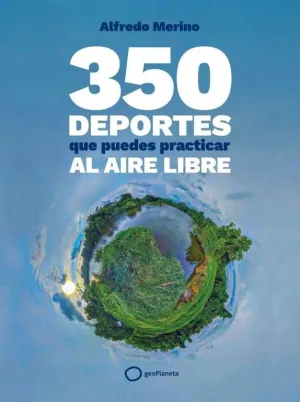 350 Deportes que Puedes Practicar Al Aire Libre
