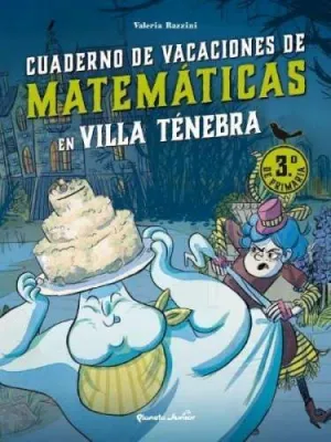 Villa Ténebra. Cuaderno de Vacaciones de Matemáticas. 3. º de Primaria