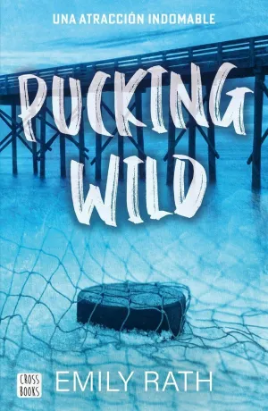 Pucking Wild. Una Atraccion Indomable