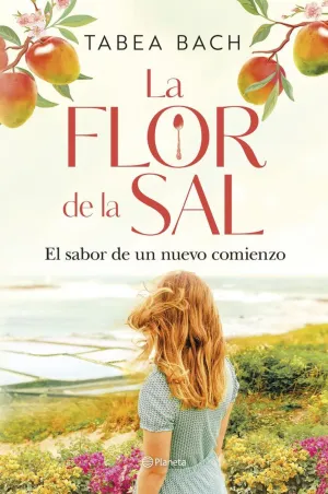 Flor de la Sal, la. El Sabor de un Nuevo Comienzo