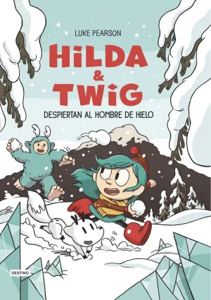 Hilda & Twig 2. Hilda y Twig Despiertan Al Hombre de Hielo