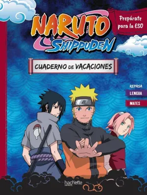 Cuaderno de Vacaciones Naruto Shippuden. Prepárate para la eso