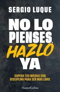 No lo Pienses Hazlo Ya