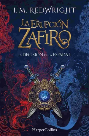La Erupción Zafiro (La Decisión de la Espada - Fantasía Juvenil de Acción y Aven