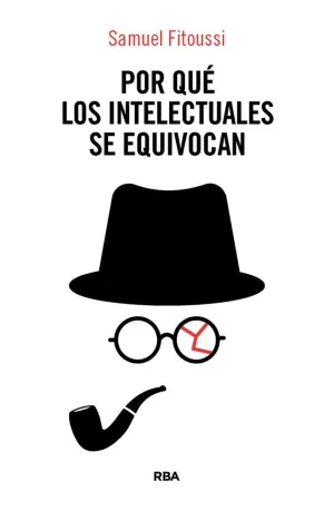 Por qué los Intelectuales se Equivocan