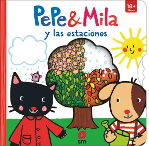Pepe y Mila y las Estaciones. Sm