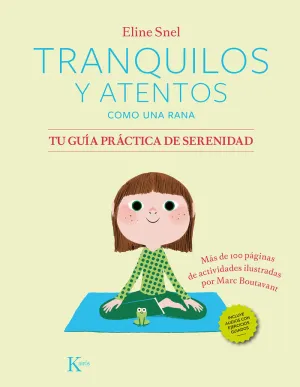 Tranquilos y Atentos Como una Rana. Tu Guía Práctica de Serenidad