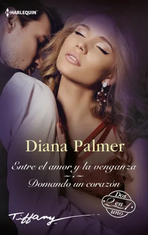 Entre el Amor y la Venganza / Domando un Corazon