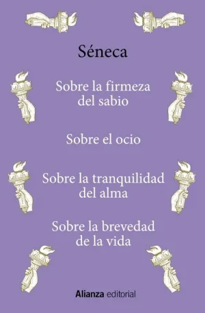 Sobre la Firmeza del Sabio / Sobre el Ocio / Sobre la Tranqu