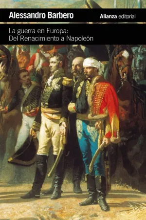 La Guerra en Europa del Renacimiento a Napoleon