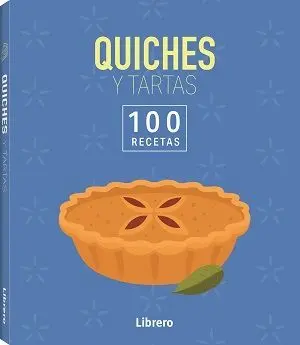 100 Recetas Quiches y Tartas