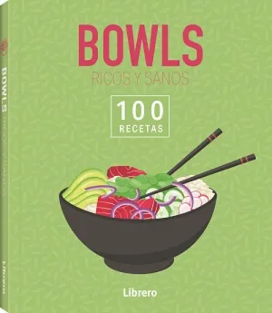 100 Recetas Bowls Ricos y Sanos