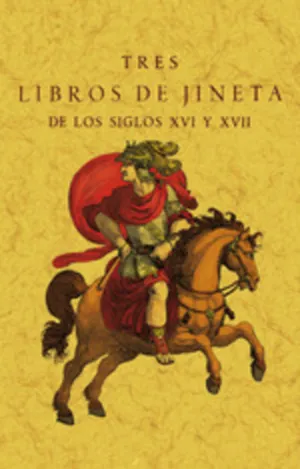 Tres Libros de Jineta de los Siglos Xvi y Xvii