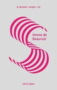 Devenir Mujer en Simone de Beauvoir