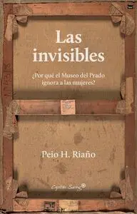 Invisibles por que el Museo del Prado Ignora a las
