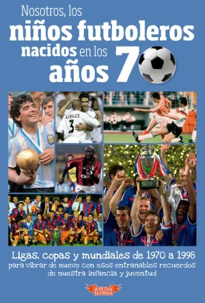 Nosotros Niños Futboleros Nacidos Años70