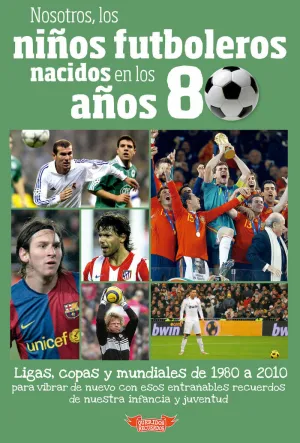 Nosotros Niños Futboleros Nacidos Años80