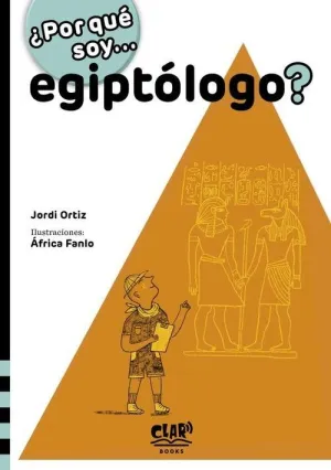 ¿Por qué Soy... Egiptólogo?
