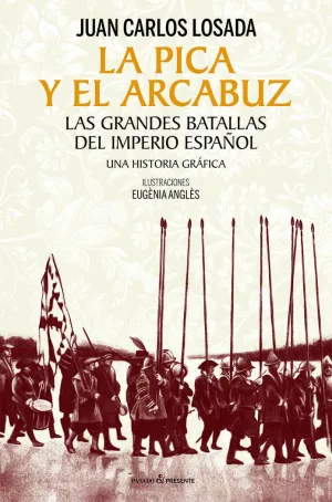 Pica y el Arcabuz Grandes Batallas del Imperio Esp