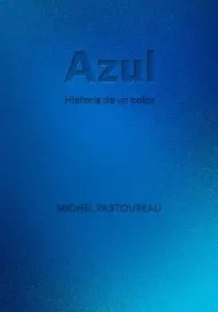 Azul. Historia de un Color
