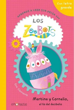 Aprende a Leer sin Prisa con los Zoobots (6) Martina y Cornelio, el Lío del Deci