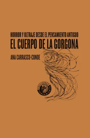 Horror y Ultraje en el Pensamiento Antiguo. El Cuerpo de la Gorgona