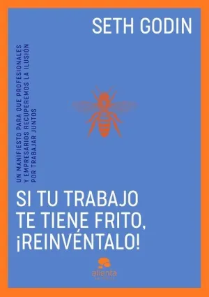 Si tu Trabajo te Tiene Frito, ¡Reinventalo!
