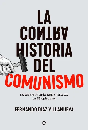 La Contrahistoria del Comunismo