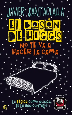 Boson de Higgs no te Va a Hacer la Cama, el
