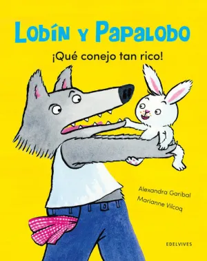 ¡Qué Conejo Tan Rico!. Edelvives